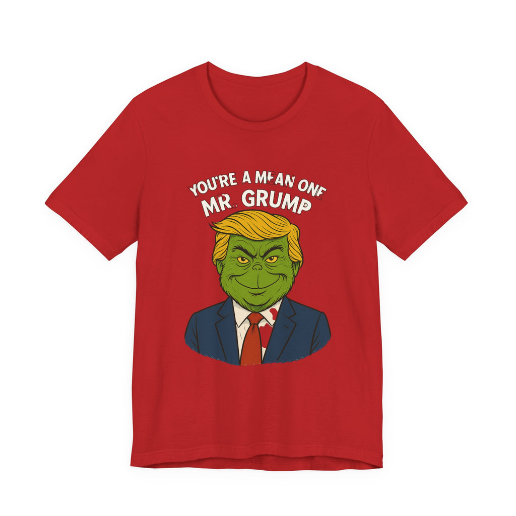 Grinch Trump Hybrid T-Shirt - Your’e a Mean One Mr. Grump