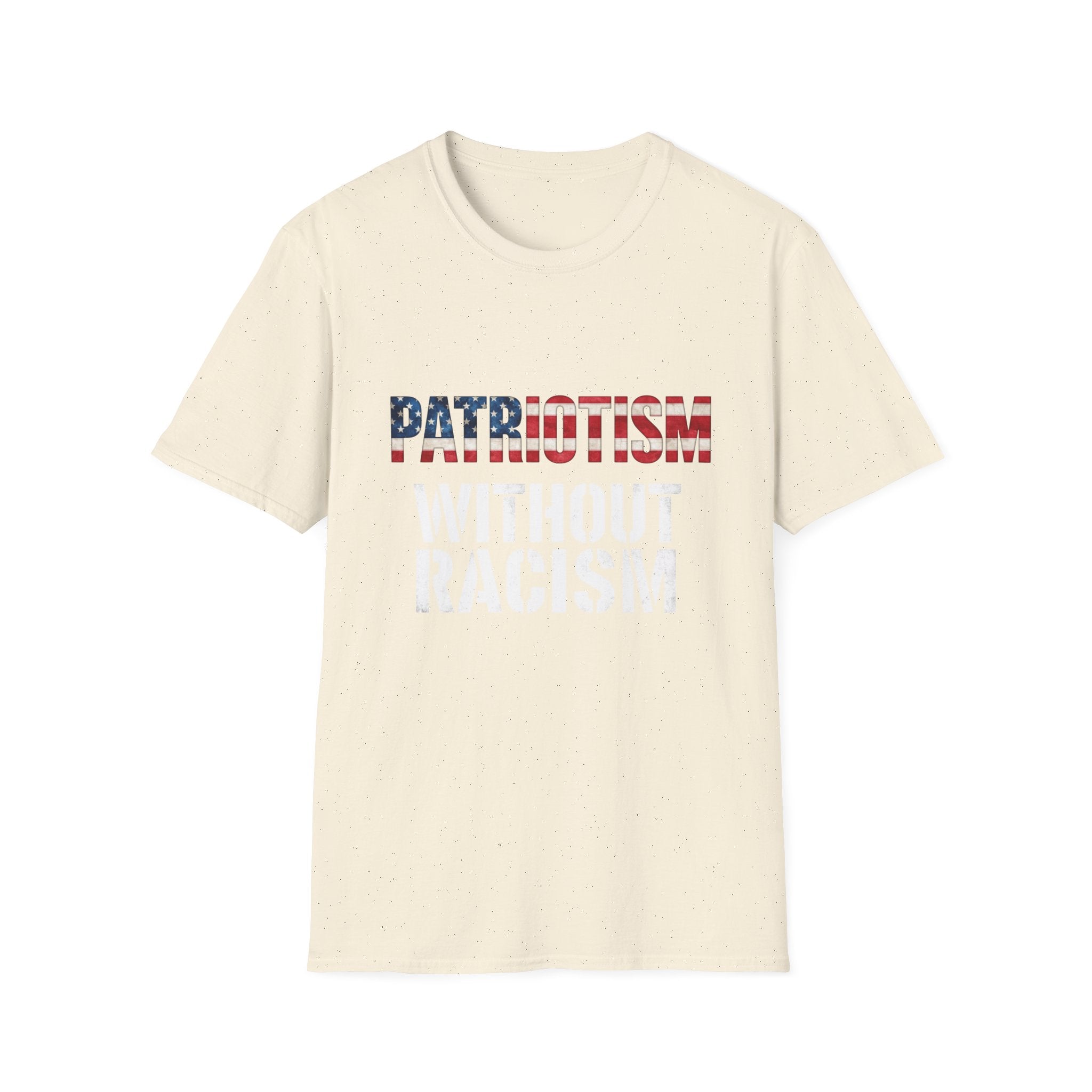 Patriotism Without Racism T-Shirt, Unisex Softstyle Tee, No Hate Shirt, Social Justice Apparel, Equality Statement Top