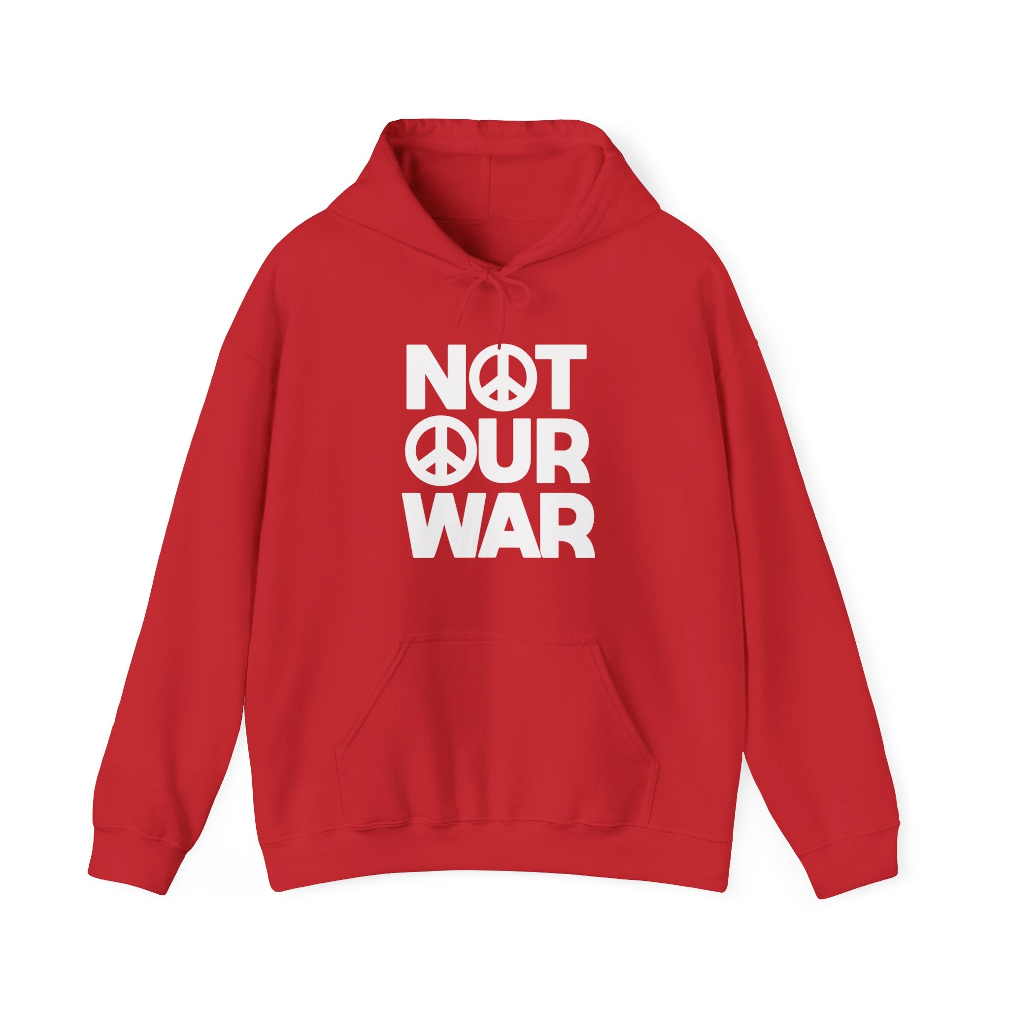NOT OUR WAR Hoodie — Political Protest Sweatshirt